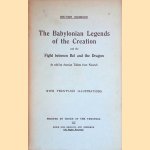 The Babylonian Legends of the Creation and the Fight between Bel and the Dragon as told by Assyrian Tablets from Nineveh: with twenty-six illustrations door Sidney Smith