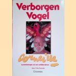 Verborgen Vogel. Corneille: aantekeningen uit een schildersleven door Wim Koesen