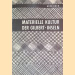 Materielle Kultur der Gilbert-Inseln: Nonouti, Tabiteua, Onotoa door Gerd Koch