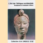 L'Art de l'Afrique occicentale: sculptures et masques tribaux door William Fagg