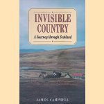 Invisible Country: A Journey Through Scotland door James Campbell