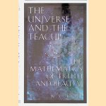 The Universe and the Teacup: The Mathematics of Truth and Beauty door K.C. Cole