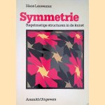 Symmetrie: regelmatige structuren in de kunst door Hans Lauwerier