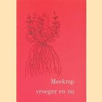 Meekrap vroeger en nu
Anneke van Dijk-van der Peijl
€ 7,50