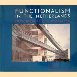 Functionalism in the Netherlands / Functionalisme in Nederland door Jan Derwig e.a.