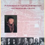 Purmerend in vijftig portretten, geschiedenis 600 jaar stad
John Dehé e.a.
€ 45,00