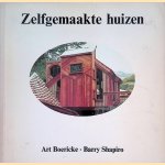 Zelfgemaakte huizen door Art Boericke e.a.