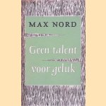 Geen talent voor geluk door Max Nord