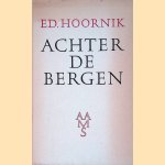 Achter de bergen door Ed. Hoornik