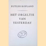 Het orgeltje van yesterday door Rutger Kopland