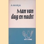 Man van dag en nacht: gedichten door A. Marja