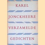 Verzamelde gedichten door Karel Jonckheere