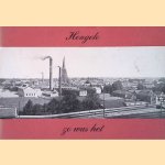 Hengelo zo was het: prentbriefkaarten uit de collectie en van tekst voorzien door Th.L.M. van Stapele door Th.L.M. van Stapele