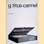 Stedelijk Museum Amsterdam: G. Titus-Carmel: Tekeningen 1968-1972 door Jan Martinet