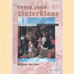 Geven rond Sinterklaas: een ritueel als spiegel van veranderende relaties door Mirjam van Leer