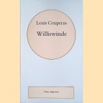 Volledige werken. Deel 10: Williswinde door Louis Couperus