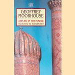 Apples in the Snow: Journey to Samarkand door Geoffrey Moorhouse