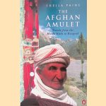 The Afghan Amulet: Travels from the Hindu Kush to Razgrad door Sheila Payne