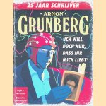 Ich will doch nur, dass ihr mich liebt. 25 jaar schrijver (waarvan 5 jaar in het verborgene) door Arnon Grunberg