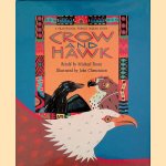 Crow and Hawk: A Traditional Pueblo Indian Story door Michael Rosen