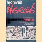 Archives Hergé 1: Totor, C.P. des Hannetons et les versions originales des albums Tintin: Au pays des Soviets (1929); Au Congo (1930); En Amérique (1931) door Hergé