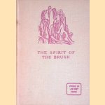 The Spirit of the Brush: being the outlook of Chinese Painters on Nature from Eastern China to Five Dynasties A.D. 317-960 door Shio Sakanishi