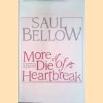 More Die of Heartbreak door Saul Bellow