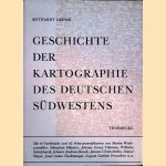 Geschichte der Kartographie des deutschen Südwestens. Mit 16 Farbtafeln und 42 Schwarz-Weiss-Karten door Ruthardt Oehme