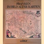 Franken im Bild alter Karten: Kartographische Zeugnisse aus 7 Jahrhunderten
Alfred Höhn
€ 30,00