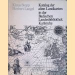 Katalog der alten Landkarten in der Badischen Landesbibliothek Karlsruhe door Klaus Stopp e.a.