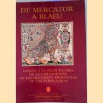 De Mercator a Blaeu. España y la edad de oro de la cartografía en las diecisiete provincias de los Países Bajos door Fernando - a.o. Bouza