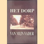 Het dorp van mijn vader door Roel Scholte