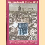 Als de dag van gisteren. Rotterdam 10 14 mei 1940: de Duitse overrompeling en vernietiging van Nederlands eerste havenstad door K. Mallan