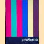 Amandebele: Farbsignale Aus Suüdafrika / Signals of Color from South Africa door Vusi D. Mchunu