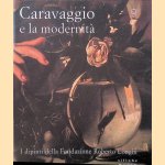 Caravaggio e la modernità. I dipinti della Fondazione Roberto Longhi door Mina Gregori