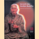 Im Licht Des Großen Buddha: Schätze Des Tôdaiji-Tempels, Nara door Adele Schlombs