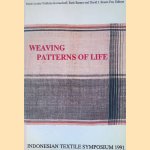 Weaving Patterns of Life: Indonesian Textile Symposium 1991 door Marie-Louise Nabholz-Kartaschoff e.a.