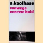 Vanwege een tere huid door A. Koolhaas