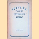 Triptiek van de onvervulde liefde door Huberty Lampo