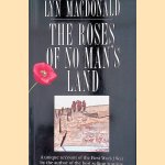 The Roses of No Man's Land door Lyn MacDonald