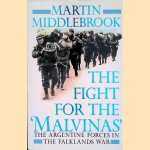 The Fight for the Malvinas: The Argentine Forces in the Falklands War door Martin Middlebrook