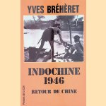 Indochine 1946: retour de chine
Yves Bréhèret
€ 15,00