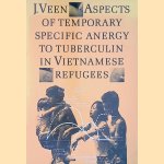 Aspects of temporary specific anergy to tuberculin in Vietnamese refugees
Jacob Veen
€ 10,00