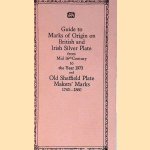 Guide to Marks of Origin on British and Irish Silver Plate from Mid 16th Century to Year 1973 and Old Sheffield Plate Makers' Marks 1743-1860 door Frederick Bradbury