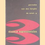 Vlaamse expressionisten: Permeke; Van den Berghe; De Smet . G door Em. Langui