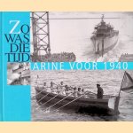 Zo was die tijd: Marine voor 1940
diverse auteurs
€ 5,00