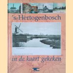 's-Hertogenbosch in de kaart gekeken
Jo Hendriks e.a.
€ 20,00