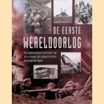 De eerste wereldoorlog: een gedetailleerd overzicht van alle belangrijke gebeurtenissen en ontwikkelingen door Andy Wiest