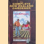 The Complete New Zealand Gardener door J.A. McPherson