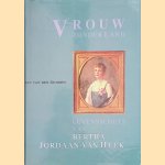 Vrouw zonder Land: Levensschets van Bertha Jordaan van Heek door Jan van den Dungen